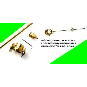 WÓZEK CYRKIEL SPRĘŻYNKA PROWADNICA UCHWYT PLAZMOWY PT31 LG40 CUT40 CUT50